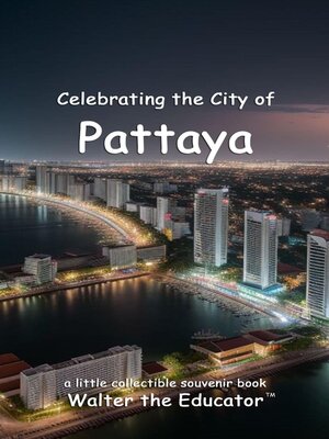 cover image of Celebrating the City of Pattaya